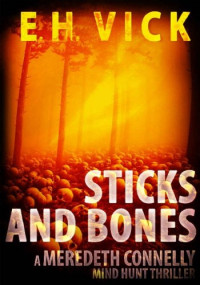 E.H. Vick — Sticks and Bones