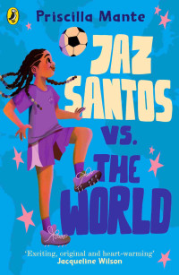 Priscilla Mante — The Dream Team: Jaz Santos vs The World