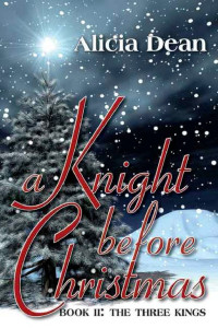 Alicia Dean [Dean, Alicia] — A Knight Before Christmas