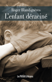 Roger Blandignères [Blandignères, Roger] — L’enfant déraciné