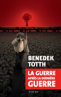 Benedek Totth — La guerre après la dernière guerre