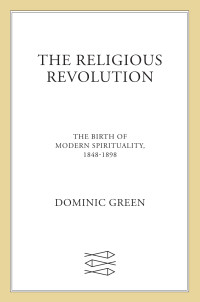 Dominic Green — The Religious Revolution