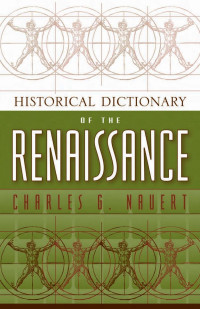 Nauert, Charles Garfield — Historical Dictionary of the Renaissance