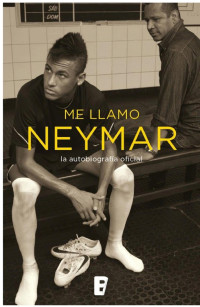 Mauro Beting, Ivan Moré — Me llamo Neymar