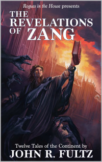 John Fultz — The Revelations of Zang: Twelve Tales of the Continent