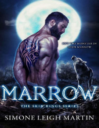 Simone Leigh Martin — Marrow - The Skin Kings : A Paranormal Shifter Romance (Hunter Moon Academy)