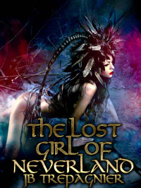 J. B. Trepagnier [Trepagnier, J. B.] — The Lost Girl of Neverland