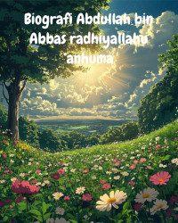 Zainudin — Biografi Abdullah bin Abbas radhiyallahu ‘anhuma