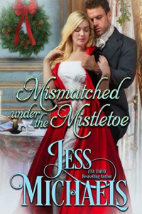 Jess Michaels [Michaels, Jess] — Mismatched Under the Mistletoe