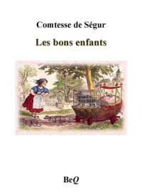 Ségur, Comtesse de — Les bons enfants