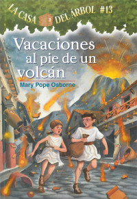 Mary Pope Osborne — Vacaciones Al Pie De Un Volcán