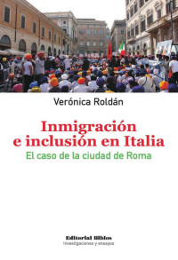 Roldán, Verónica — Inmigración e inclusión en Italia: el caso de la ciudad de Roma