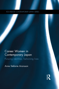 Anne Stefanie Aronsson; — Career Women in Contemporary Japan