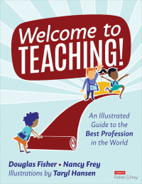 Douglas Fisher;Nancy Frey;Taryl Hansen — Welcome to Teaching!