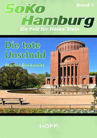 Barkawitz, Martin [Barkawitz, Martin] — SoKo Hamburg 01 - Die tote Unschuld