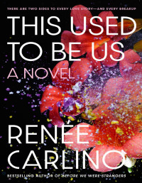 Renée Carlino — This Used to Be Us
