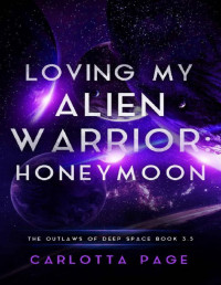 Carlotta Page — Loving My Alien Warrior: The Outlaws of Deep Space