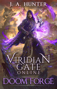 James Hunter — Viridian Gate Online: Doom Forge: A litRPG Adventure (The Viridian Gate Archives Book 6)