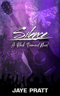 Jaye Pratt — Silence: A Black Diamond Novel