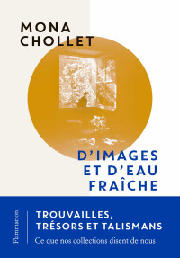 Mona Chollet — D'images et d'eau fraîche