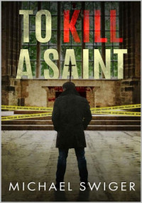 Michael Swiger — To Kill A Saint