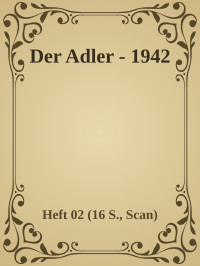 Heft 02 (16 S., Scan) — Der Adler - 1942