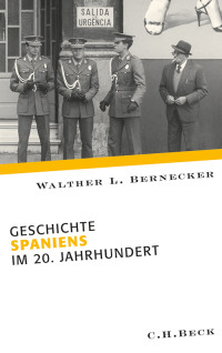 Walther L. Bernecker; — Geschichte Spaniens im 20. Jahrhundert