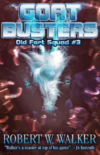 Robert W. Walker — GOATBUSTERS: Chicaghosts Series - the Old Fart Squad Bk#3