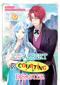 Saki — Young Lady Albert Is Courting Disaster: Volume 7 [Parts 1 to 7]