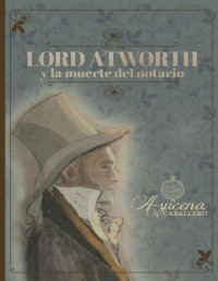 Azucena Caballero Bernal — Lord Atworth y la muerte del notario