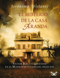 Jerónimo Tristante — El Misterio De La Casa Aranda