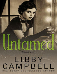 Libby Campbell — Untamed (Without Mercy Book 3)