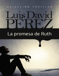 Luis David Pérez — LA PROMESA DE RUTH