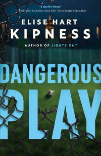 Elise Hart Kipness — Dangerous Play