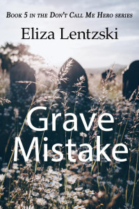 Eliza Lentzski [Lentzski, Eliza] — Grave Mistake