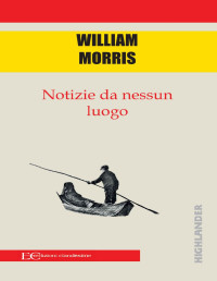 William Morris — Notizie da nessun luogo (Italian Edition)