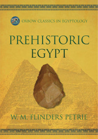 W.M. Flinders Petrie — Prehistoric Egypt