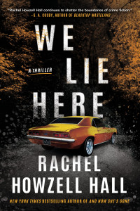 Rachel Howzell Hall — We Lie Here: A Thriller