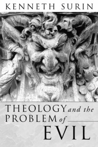 Kenneth Surin; — Theology and the Problem of Evil