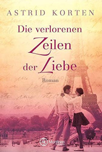 Astrid Korten [Korten, Astrid] — Die verlorenen Zeilen der Liebe