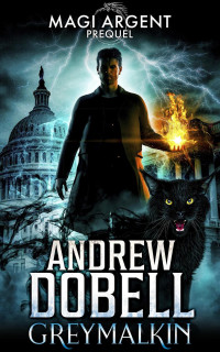 Andrew Dobell — Greymalkin (Magi Argent, #0)