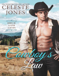 Celeste Jones — Cowboy's Law (Brides of Juniper Junction Book 1)
