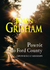 John Grisham — Powrót Do Ford County