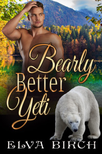 Elva Birch — Bearly Better Yeti: A World of Instinct Novella (World of Instinct Shorts)