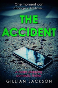 Gillian Jackson — The Accident: A heart-stopping domestic thriller