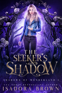 Brown, Isadora — The Seeker's Shadow: Shadows of Wonderland, Book 1