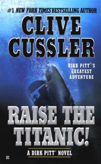 Clive Cussler — Raise the Titanic!