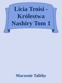 Marzenie Talithy — Licia Troisi - Królestwa Nashiry Tom 1