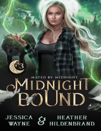 Jessica Wayne & Heather Hildenbrand — Midnight Bound (Mated by Midnight Book 3)