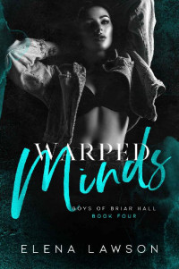 Elena Lawson — Warped Minds (Boys of Briar Hall Book 4)